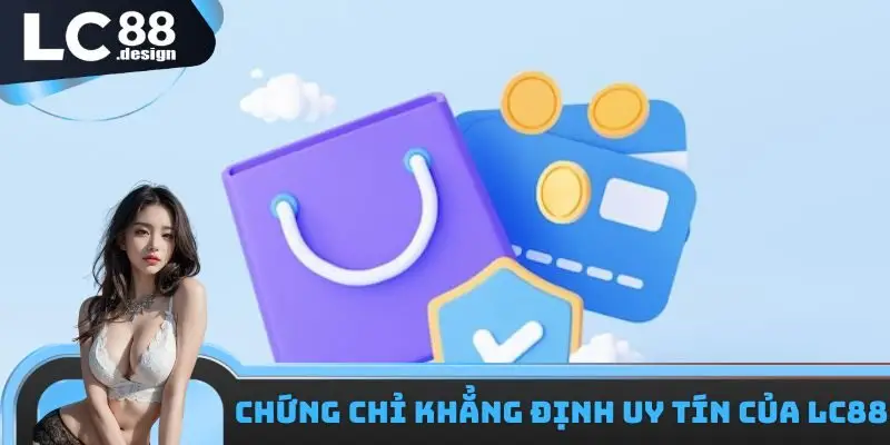 LC88 có uy tín không - giải đáp câu hỏi thắc mắc quan trọng 3 Chứng chỉ khẳng định uy tín của LC88