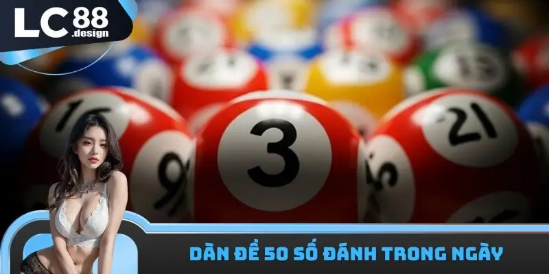 Dàn Đề 50 Số Đánh Trong Ngày