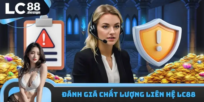 Liên Hệ LC88 Chuyên Nghiệp Và Miễn Phí Đạt Chuẩn 5 Sao 1 Đánh giá chất lượng dịch vụ liên hệ LC88