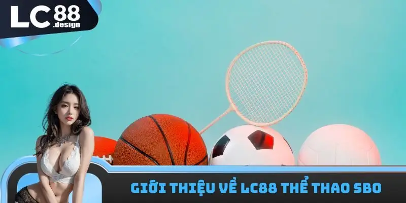 Giới thiệu về LC88 thể thao SBO