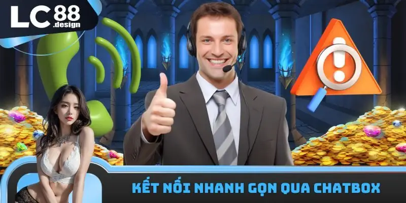 Liên Hệ LC88 Chuyên Nghiệp Và Miễn Phí Đạt Chuẩn 5 Sao 2 Kết nối nhanh gọn qua chatbox