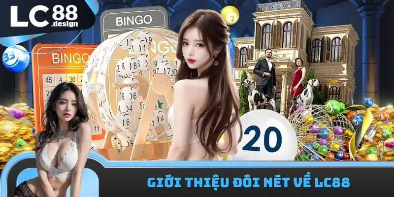 Về Chúng Tôi 1 LC88 và thông tin đổi nét về chúng tôi