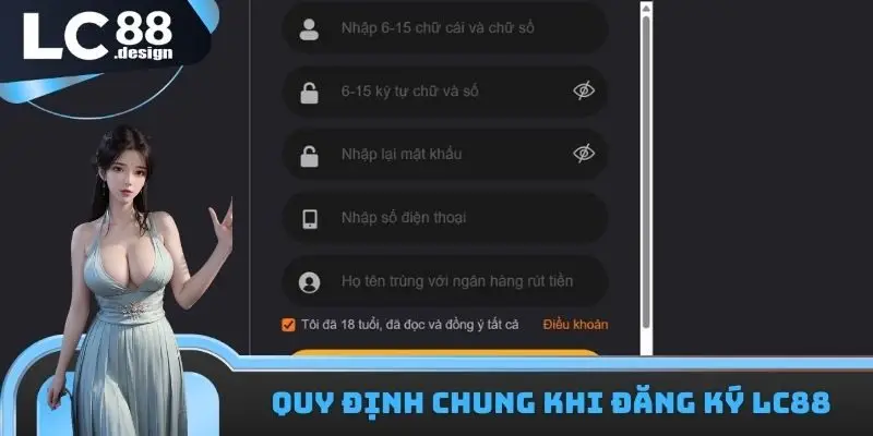 Đăng ký LC88 - Bước đầu bước tới thiên đường giải trí 2025 1 Quy định chung khi đăng ký LC88