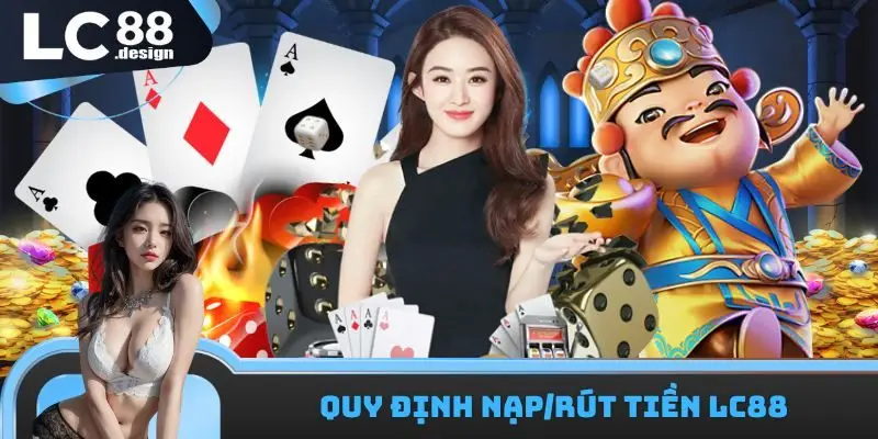 Điều Khoản Và Điều Kiện 2 Quy định nạp / rút tiền do nhà cái ban hành