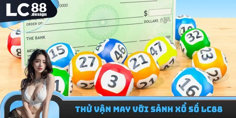 Thử vận may với sảnh xổ số LC88