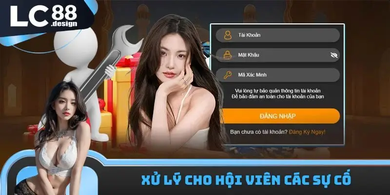 Đăng Nhập Lc88 - Thao Tác Đơn Giản, Giải Trí Tiện Lợi 3 Xử lý cho hội viên các sự cố